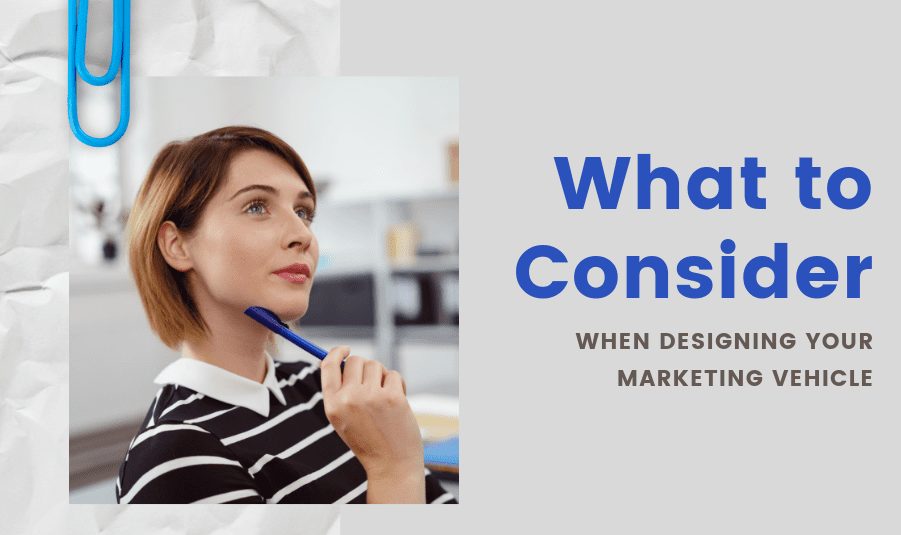 You are currently viewing What to Consider When Designing Your Marketing Vehicle