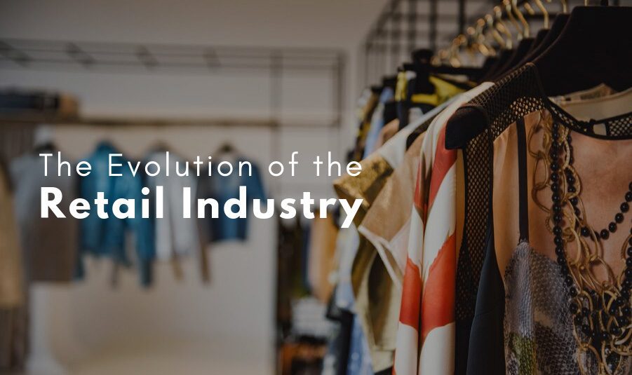 You are currently viewing The Evolution of the Retail Industry